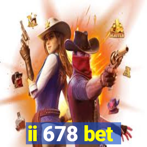 ii 678 bet